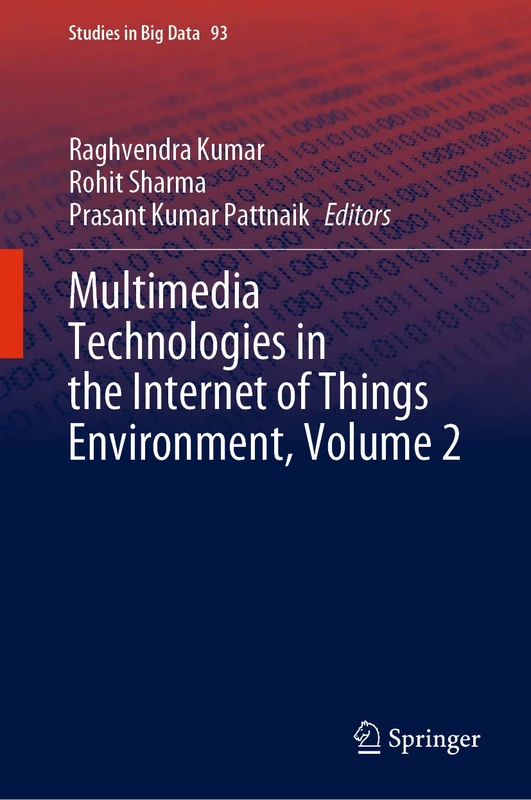 Multimedia Technologies in the Internet of Things Environment, Volume 2: 93 (Studies in Big Data, 93)