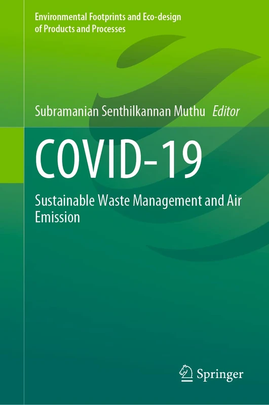 COVID-19: Sustainable Waste Management and Air Emission (Environmental Footprints and Eco-design of Products and Processes)