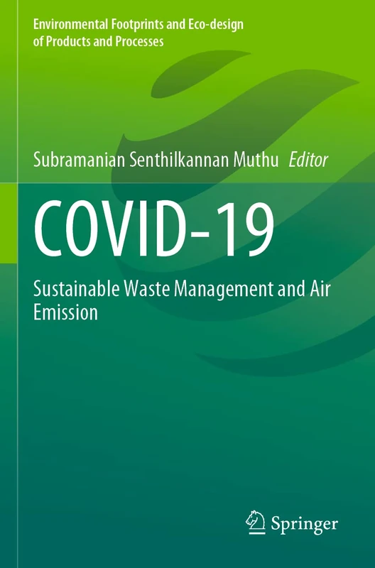 COVID-19: Sustainable Waste Management and Air Emission (Environmental Footprints and Eco-design of Products and Processes)