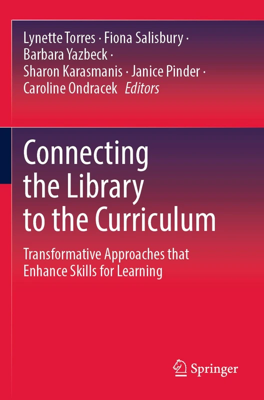 Connecting the Library to the Curriculum: Transformative Approaches that Enhance Skills for Learning - Image 1