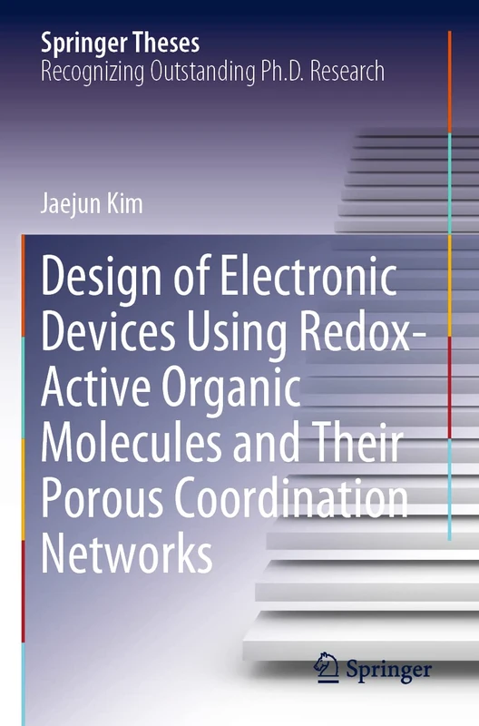 Design of Electronic Devices Using Redox-Active Organic Molecules and Their Porous Coordination Networks (Springer Theses)