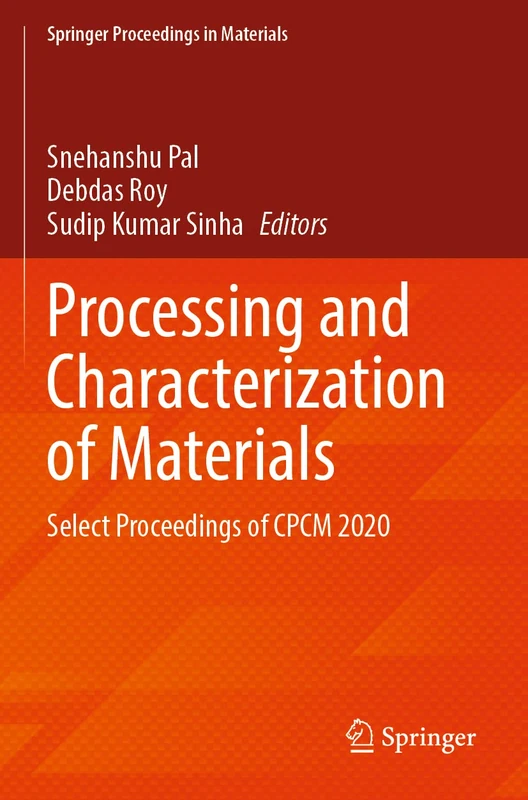 Processing and Characterization of Materials: Select Proceedings of CPCM 2020: 13 (Springer Proceedings in Materials, 13)