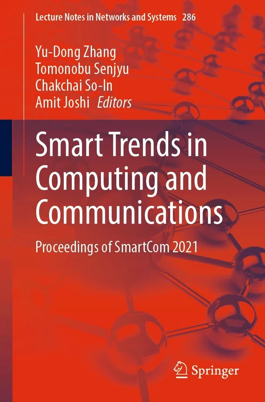 Smart Trends in Computing and Communications: Proceedings of SmartCom 2021: 286 (Lecture Notes in Networks and Systems, 286)