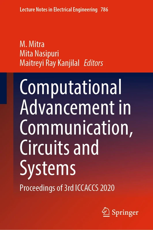 Computational Advancement in Communication, Circuits and Systems: Proceedings of 3rd ICCACCS 2020: 786 (Lecture Notes in Electrical Engineering, 786)