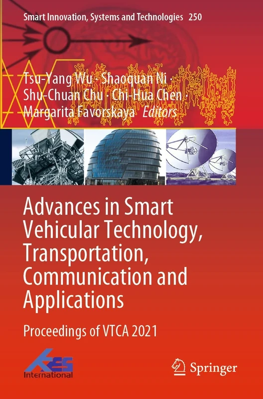 Advances in Smart Vehicular Technology, Transportation, Communication and Applications: Proceedings of VTCA 2021: 250 (Smart Innovation, Systems and Technologies, 250)