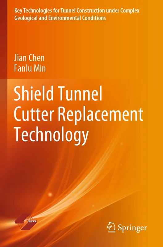 Shield Tunnel Cutter Replacement Technology (Key Technologies for Tunnel Construction under Complex Geological and Environmental Conditions) - Image 1