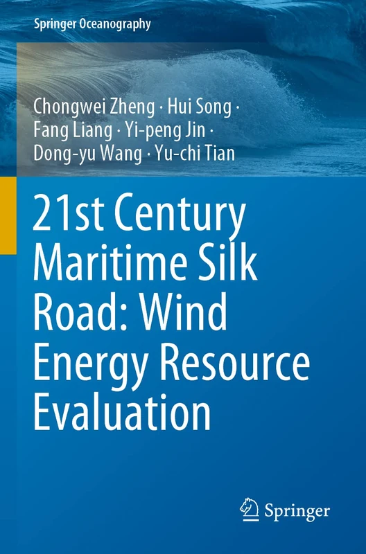 21st Century Maritime Silk Road: Wind Energy Resource Evaluation (Springer Oceanography)