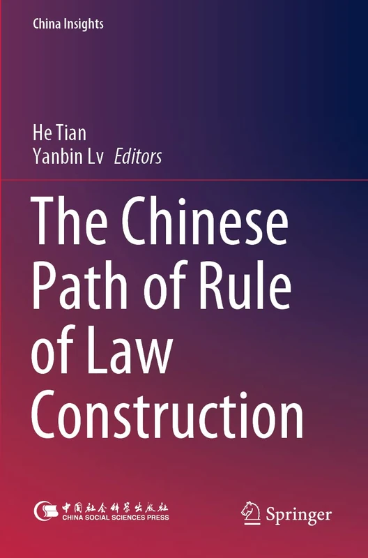 The Chinese Path of Rule of Law Construction (China Insights)