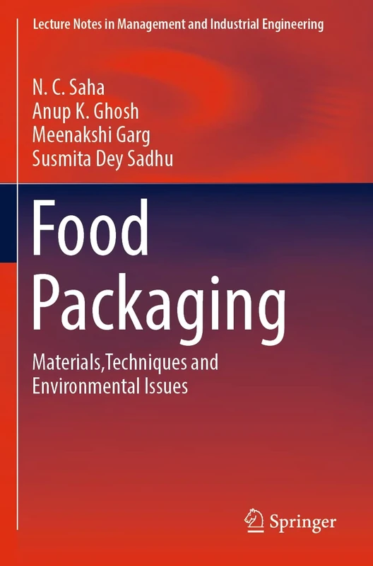 Food Packaging: Materials,Techniques and Environmental Issues (Lecture Notes in Management and Industrial Engineering)