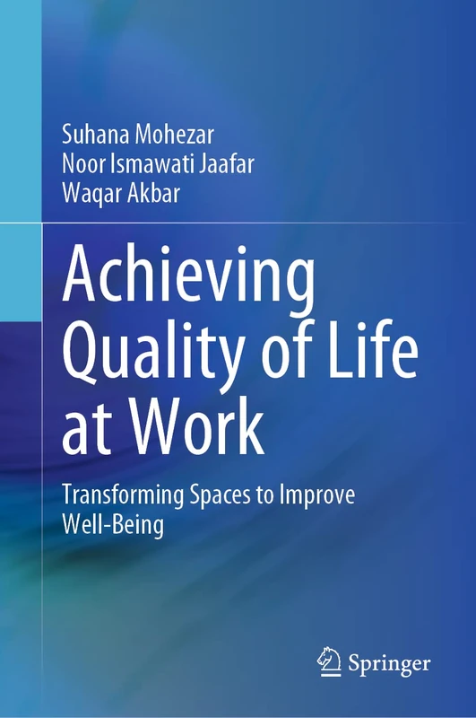 Achieving Quality of Life at Work: Transforming Spaces to Improve Well-Being