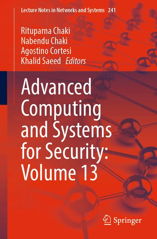 Advanced Computing and Systems for Security: Volume 13: 241 (Lecture Notes in Networks and Systems, 241)