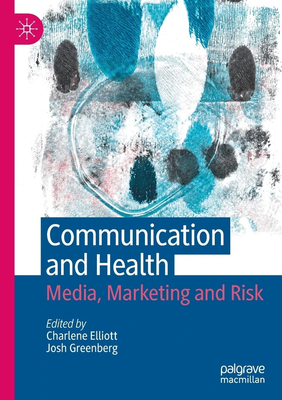 Communication and Health: Media, Marketing and Risk