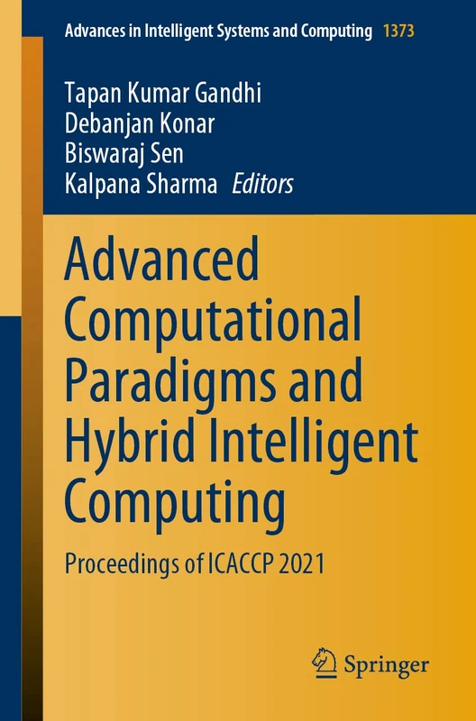 Advanced Computational Paradigms and Hybrid Intelligent Computing: Proceedings of ICACCP 2021: 1373 (Advances in Intelligent Systems and Computing, 1373)