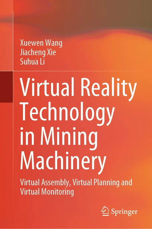 Virtual Reality Technology in Mining Machinery: Virtual Assembly, Virtual Planning and Virtual Monitoring