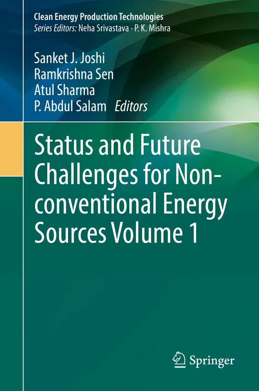 Status and Future Challenges for Non-conventional Energy Sources Volume 1 (Clean Energy Production Technologies)