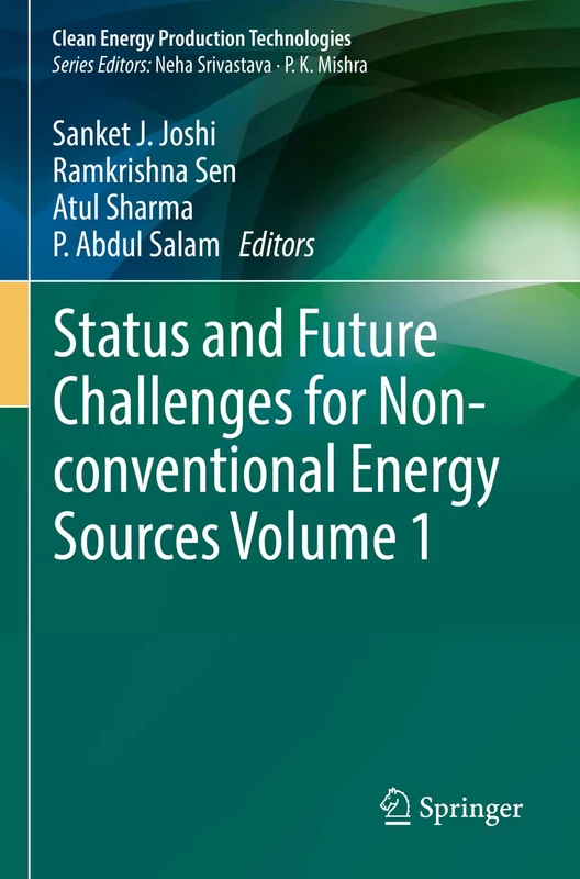 Status and Future Challenges for Non-conventional Energy Sources Volume 1 (Clean Energy Production Technologies)
