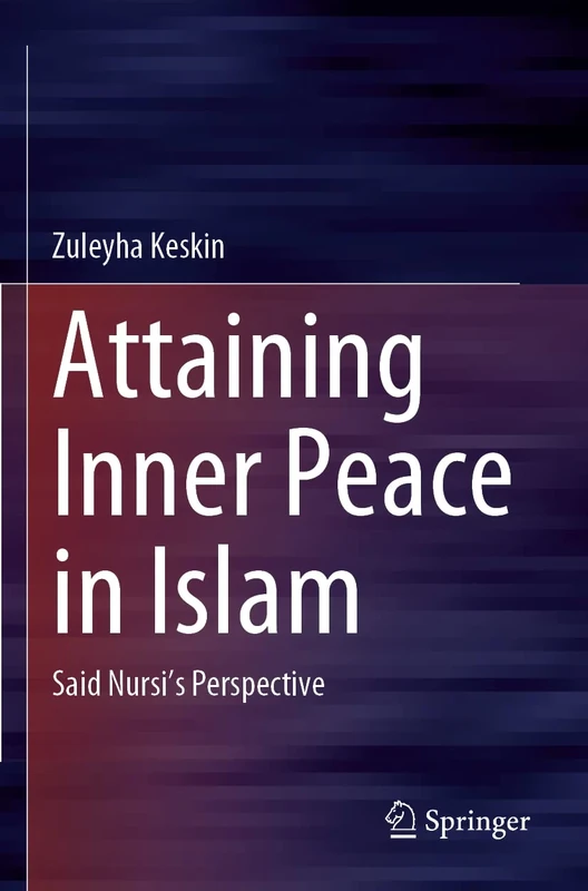Attaining Inner Peace in Islam: Said Nursi’s Perspective