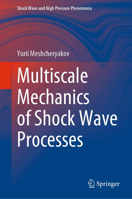 Multiscale Mechanics of Shock Wave Processes (Shock Wave and High Pressure Phenomena)