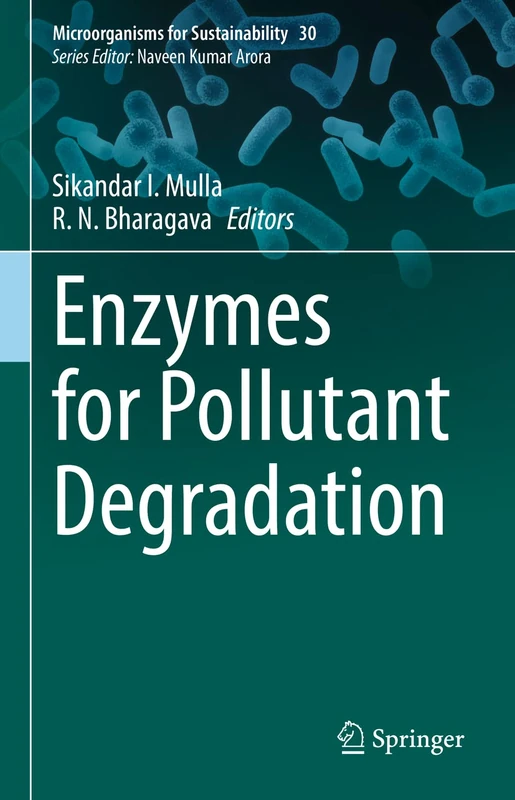 Enzymes for Pollutant Degradation: 30 (Microorganisms for Sustainability, 30)