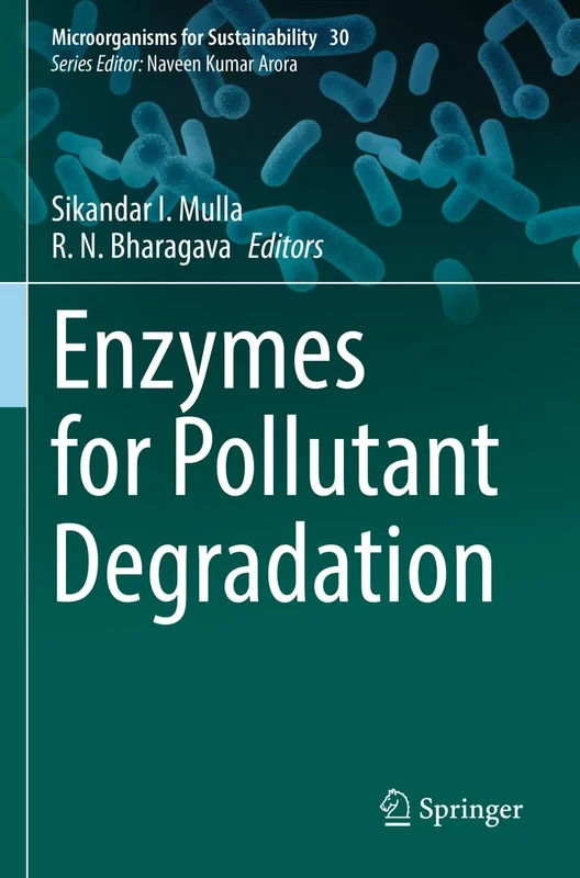 Enzymes for Pollutant Degradation: 30 (Microorganisms for Sustainability, 30)
