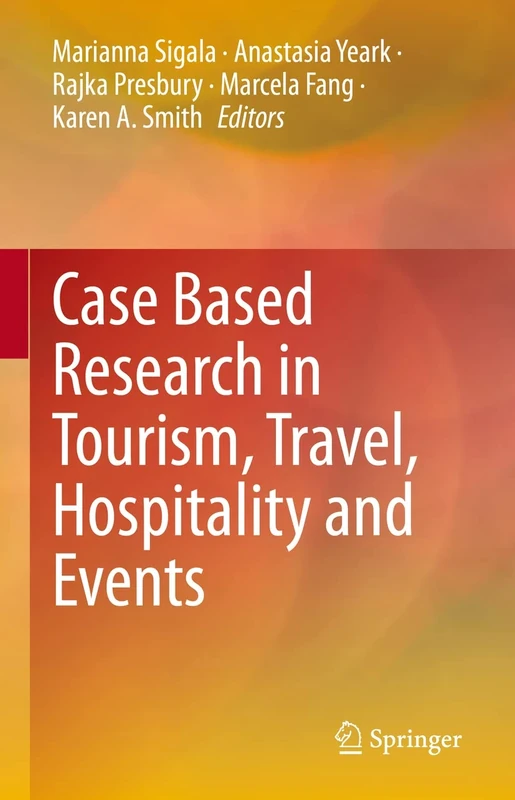 Case Based Research in Tourism, Travel, Hospitality and Events