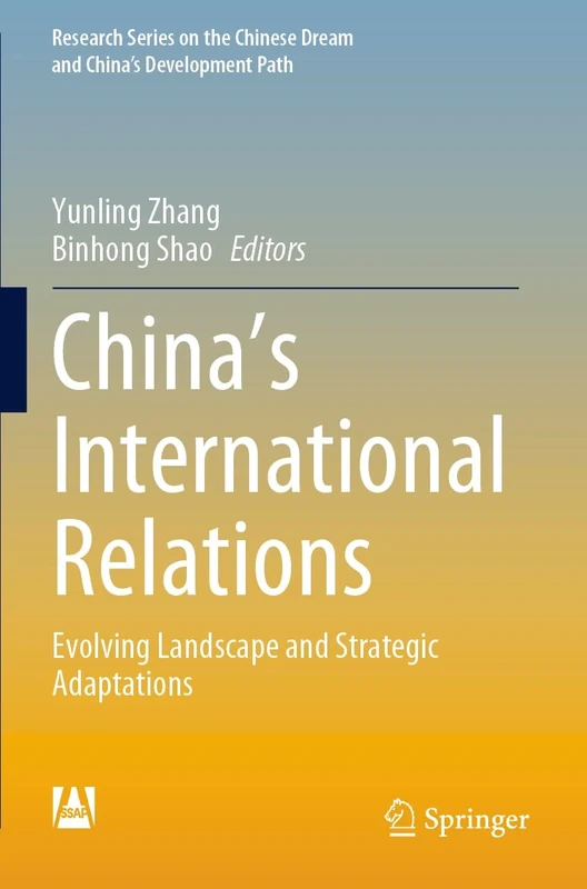 China’s International Relations: Evolving Landscape and Strategic Adaptations (Research Series on the Chinese Dream and China’s Development Path)