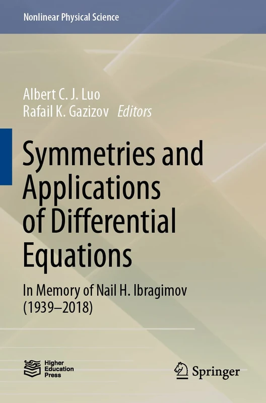Symmetries and Applications of Differential Equations: In Memory of Nail H. Ibragimov (1939–2018) (Nonlinear Physical Science)