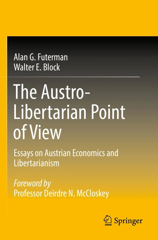 The Austro-Libertarian Point of View: Essays on Austrian Economics and Libertarianism - Image 1