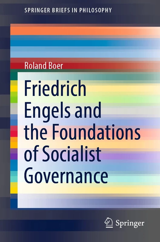 Friedrich Engels and the Foundations of Socialist Governance (SpringerBriefs in Philosophy)