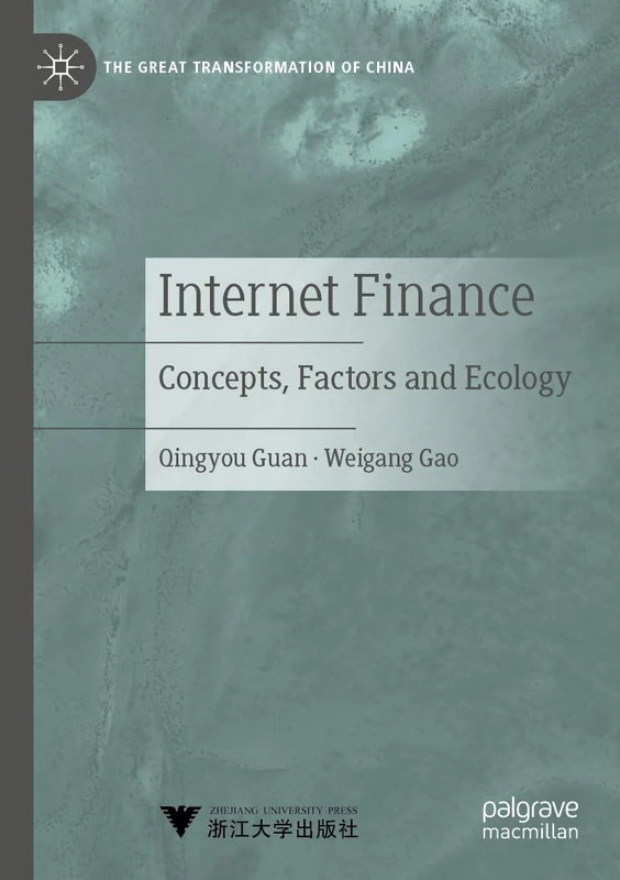 Internet Finance: Concepts, Factors and Ecology (The Great Transformation of China)