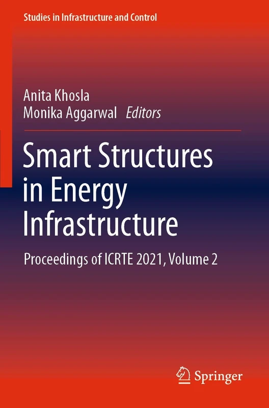 Smart Structures in Energy Infrastructure: Proceedings of ICRTE 2021, Volume 2 (Studies in Infrastructure and Control)