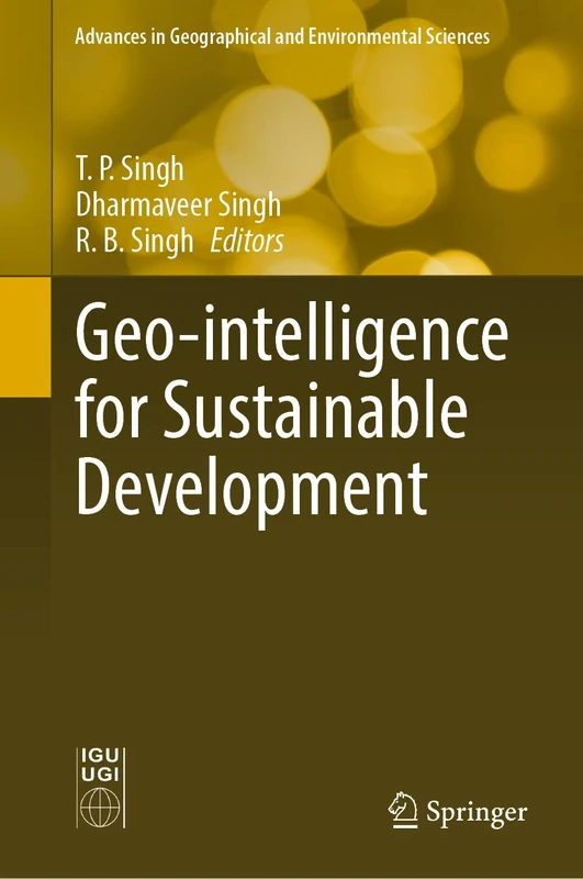 Geo-intelligence for Sustainable Development (Advances in Geographical and Environmental Sciences)