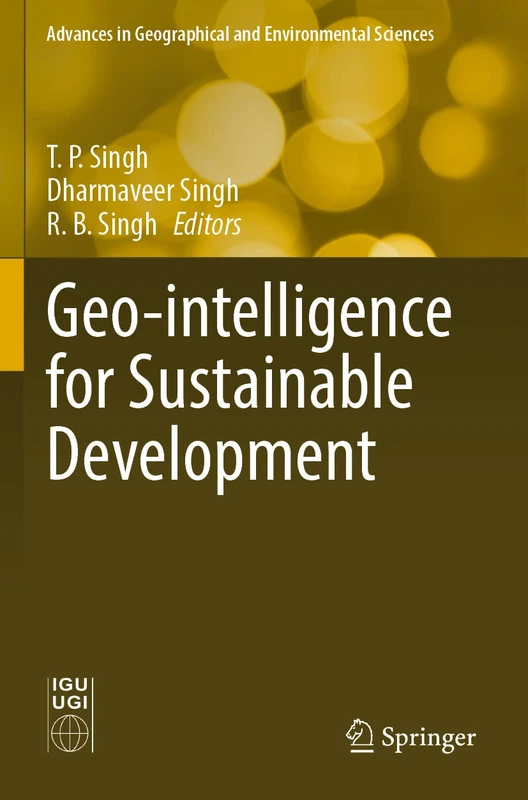 Geo-intelligence for Sustainable Development (Advances in Geographical and Environmental Sciences)