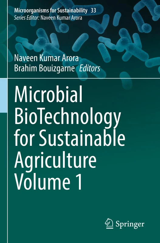 Microbial BioTechnology for Sustainable Agriculture Volume 1: 33 (Microorganisms for Sustainability, 33)