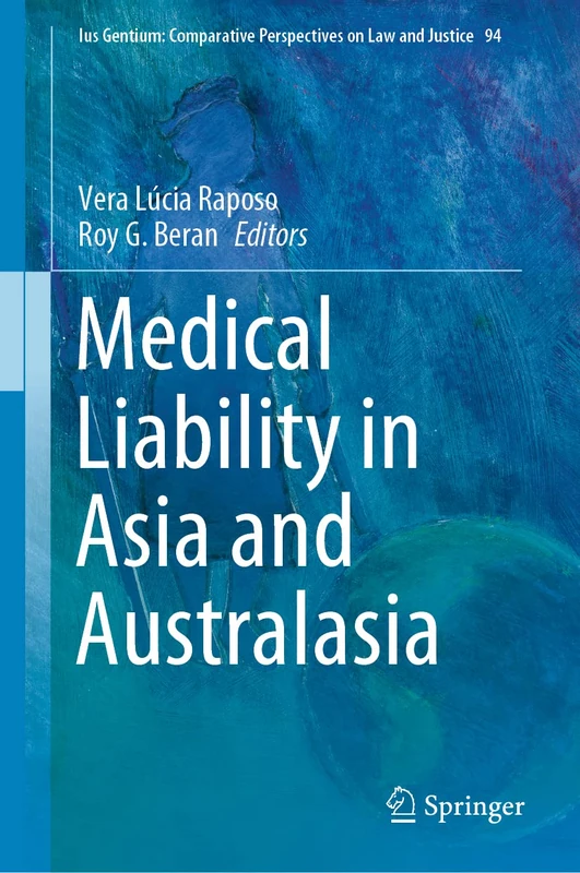 Medical Liability in Asia and Australasia: 94 (Ius Gentium: Comparative Perspectives on Law and Justice, 94)