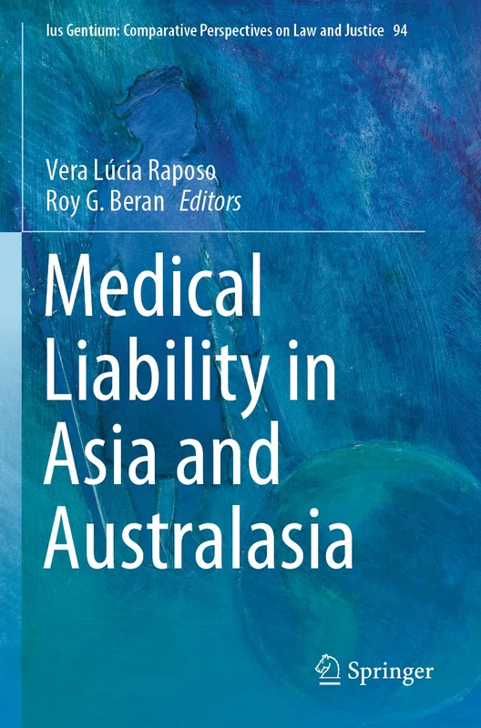 Medical Liability in Asia and Australasia: 94 (Ius Gentium: Comparative Perspectives on Law and Justice, 94)