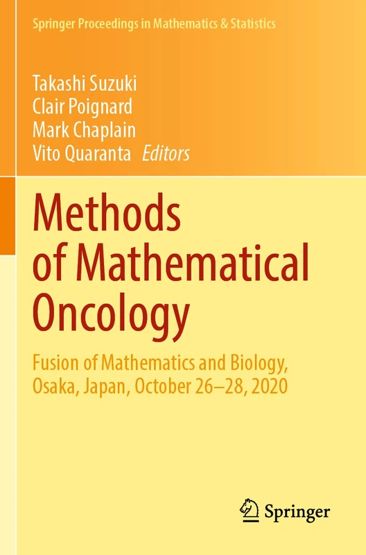 Methods of Mathematical Oncology: Fusion of Mathematics and Biology, Osaka, Japan, October 26–28, 2020: 370 (Springer Proceedings in Mathematics & Statistics, 370)
