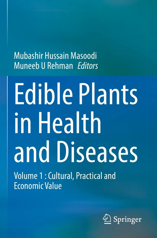 Edible Plants in Health and Diseases: Volume 1 : Cultural, Practical and Economic Value