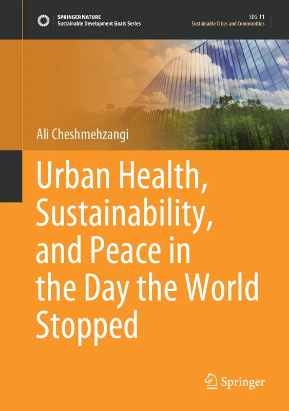 Urban Health, Sustainability, and Peace in the Day the World Stopped (Sustainable Development Goals Series)
