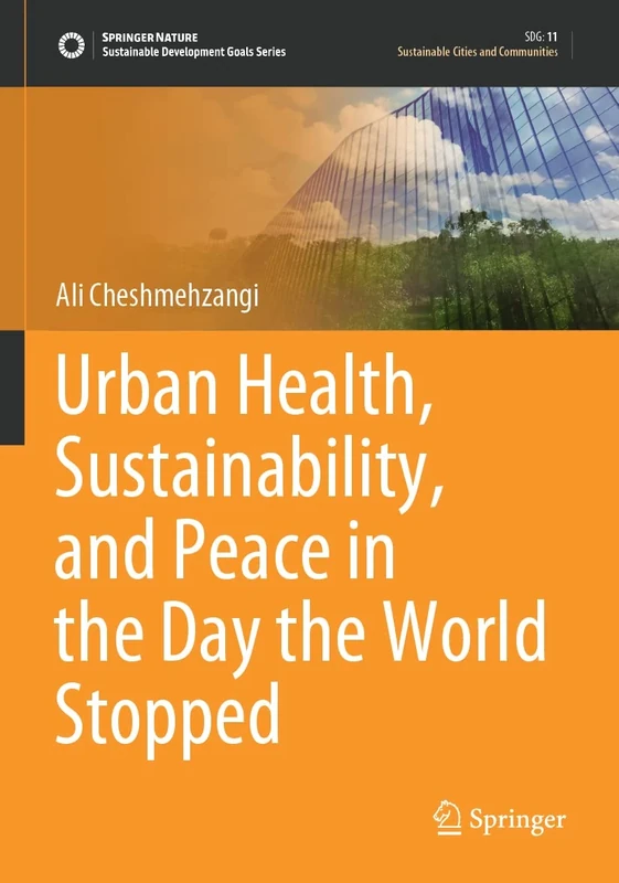 Urban Health, Sustainability, and Peace in the Day the World Stopped (Sustainable Development Goals Series)