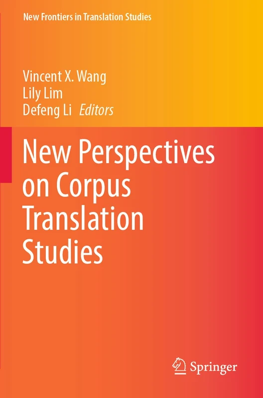 New Perspectives on Corpus Translation Studies (New Frontiers in Translation Studies)
