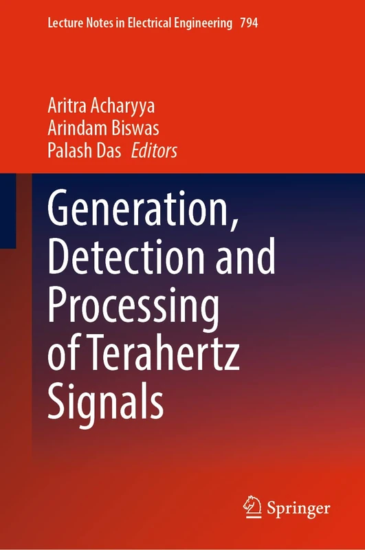 Generation, Detection and Processing of Terahertz Signals: 794 (Lecture Notes in Electrical Engineering, 794)