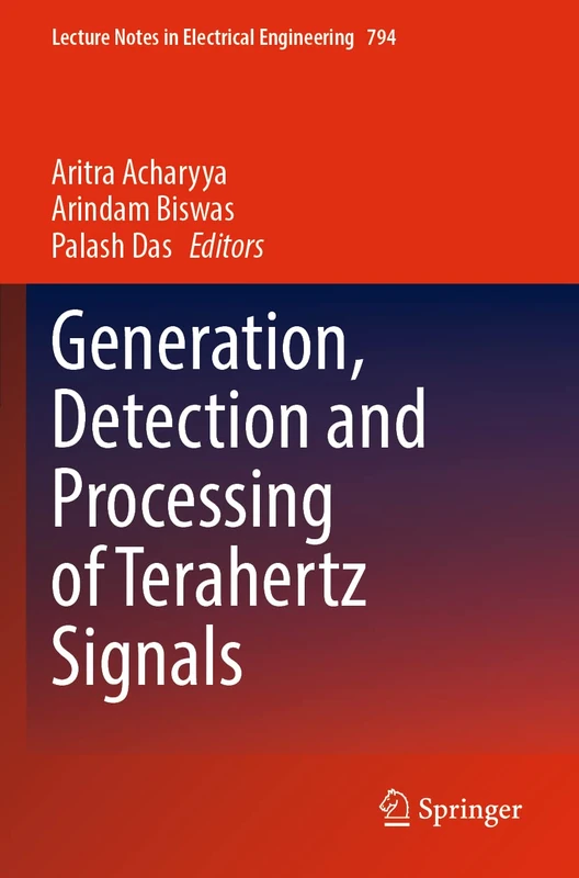 Generation, Detection and Processing of Terahertz Signals: 794 (Lecture Notes in Electrical Engineering, 794)