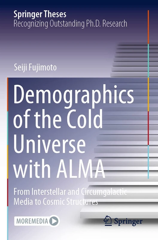 Demographics of the Cold Universe with ALMA: From Interstellar and Circumgalactic Media to Cosmic Structures (Springer Theses)