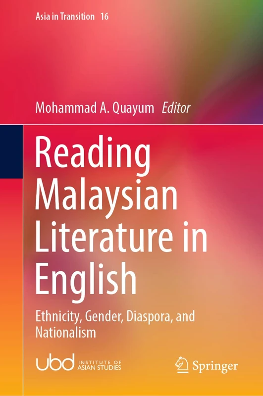 Reading Malaysian Literature in English: Ethnicity, Gender, Diaspora, and Nationalism: 16 (Asia in Transition, 16)