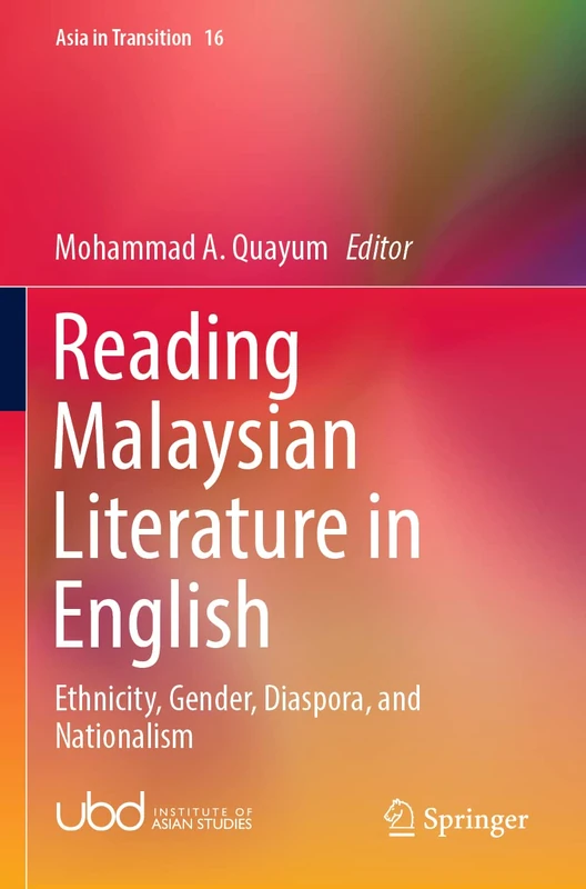 Reading Malaysian Literature in English: Ethnicity, Gender, Diaspora, and Nationalism: 16 (Asia in Transition, 16)