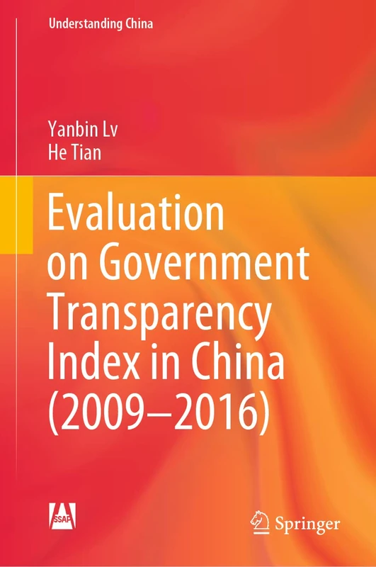 Evaluation on Government Transparency Index in China (2009―2016) (Understanding China)