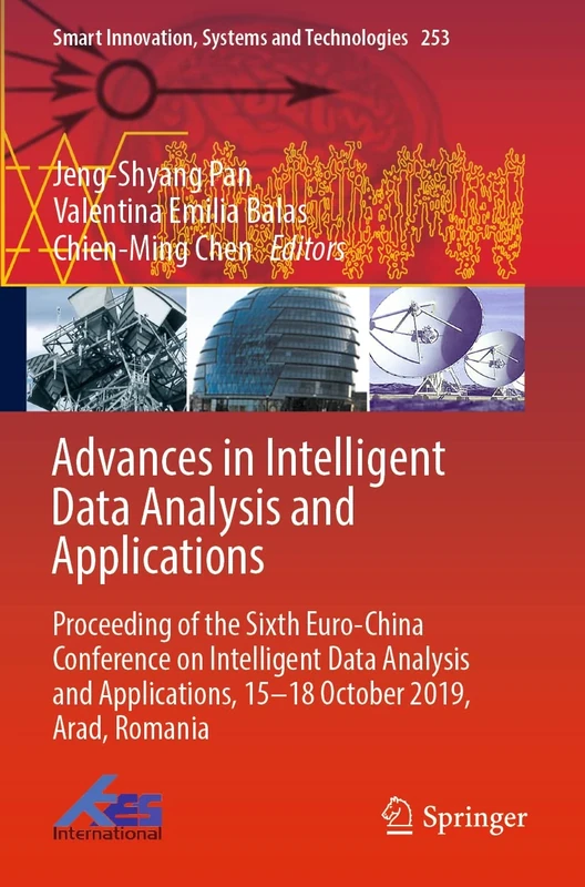 Advances in Intelligent Data Analysis and Applications: Proceeding of the Sixth Euro-China Conference on Intelligent Data Analysis and Applications, ... Innovation, Systems and Technologies, 253)
