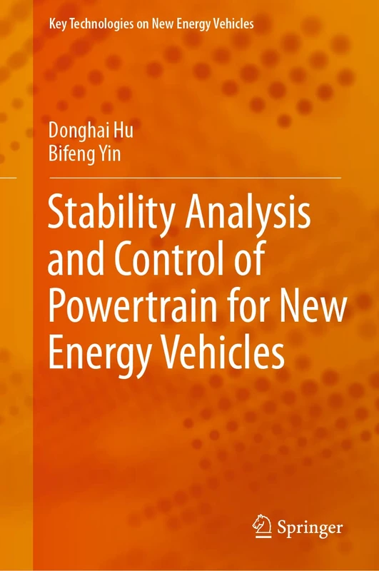 Stability Analysis and Control of Powertrain for New Energy Vehicles (Key Technologies on New Energy Vehicles)