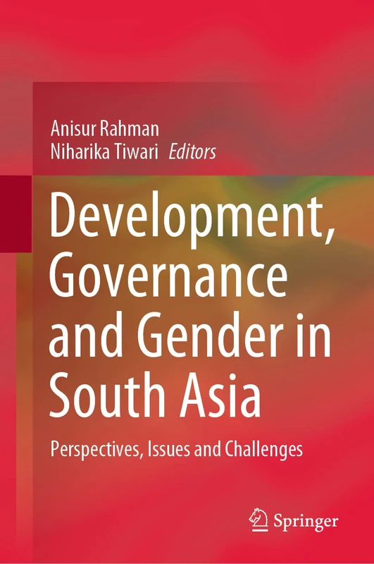 Development, Governance and Gender in South Asia: Perspectives, Issues and Challenges
